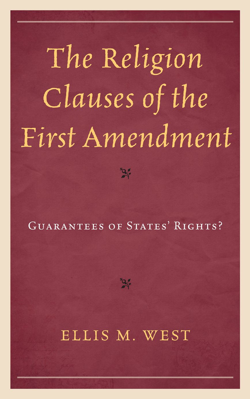 The Religion Clauses of the First Amendment: Guarantees of States' Rights?