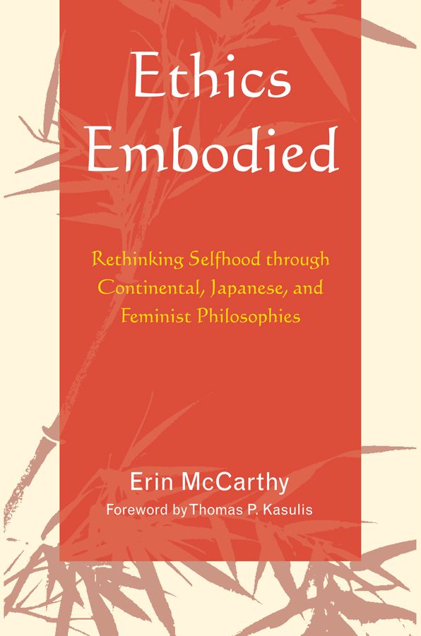 Ethics Embodied: Rethinking Selfhood through Continental, Japanese, and Feminist Philosophies