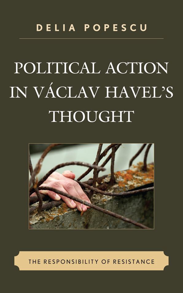 Political Action in Václav Havel's Thought: The Responsibility of Resistance