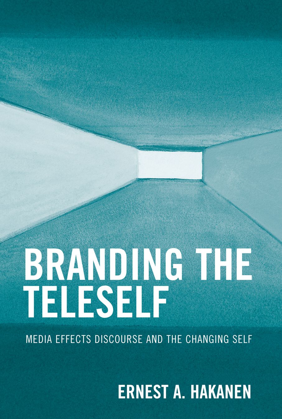Branding the Teleself: Media Effects Discourse and the Changing Self