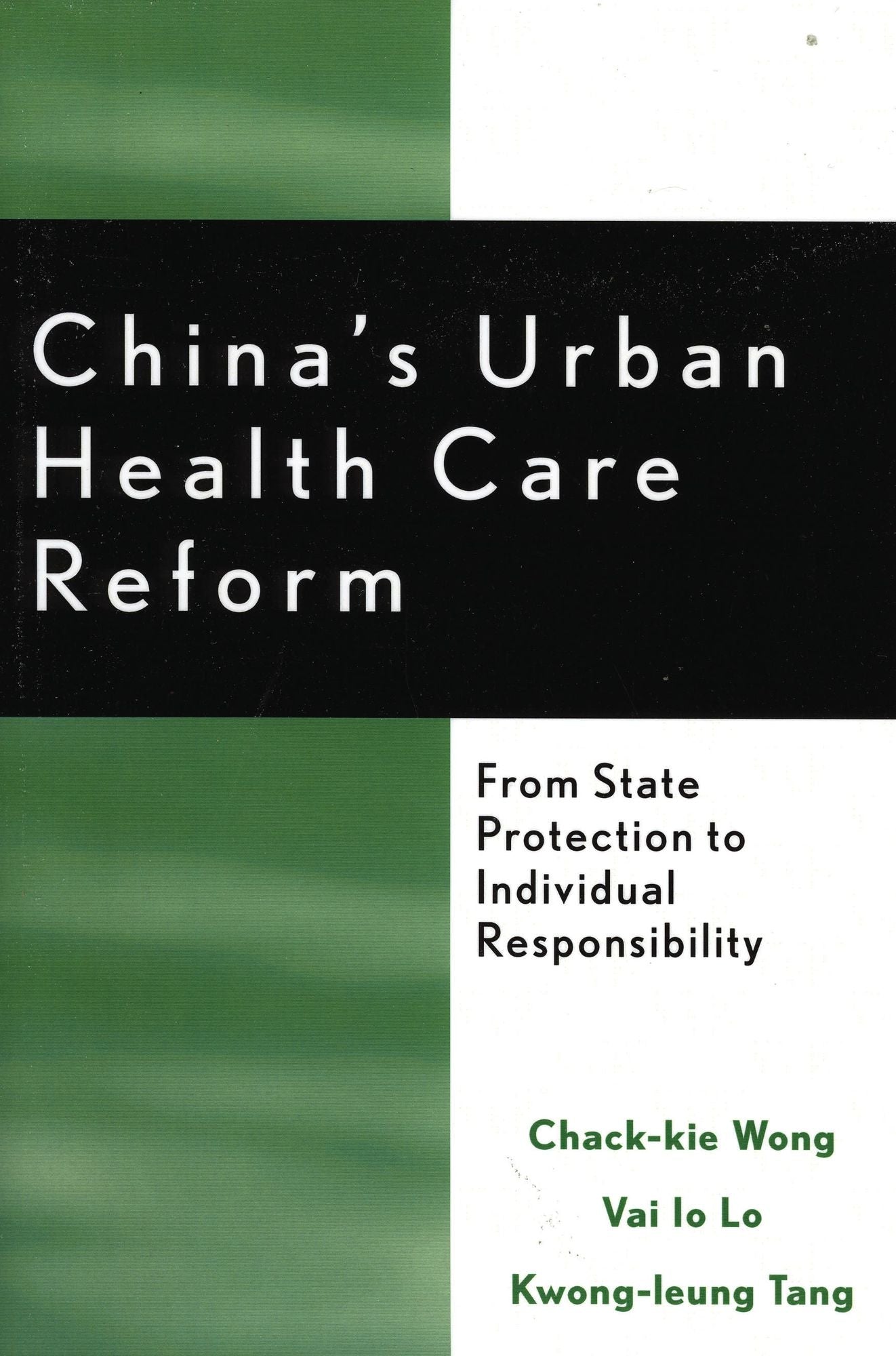 China's Urban Health Care Reform: From State Protection to Individual Responsibility