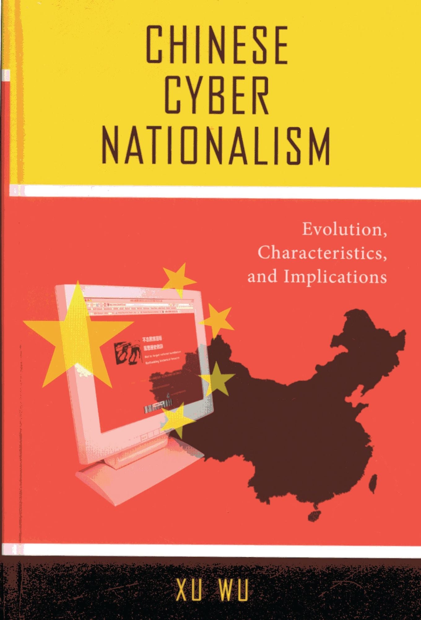 Chinese Cyber Nationalism: Evolution, Characteristics, and Implications