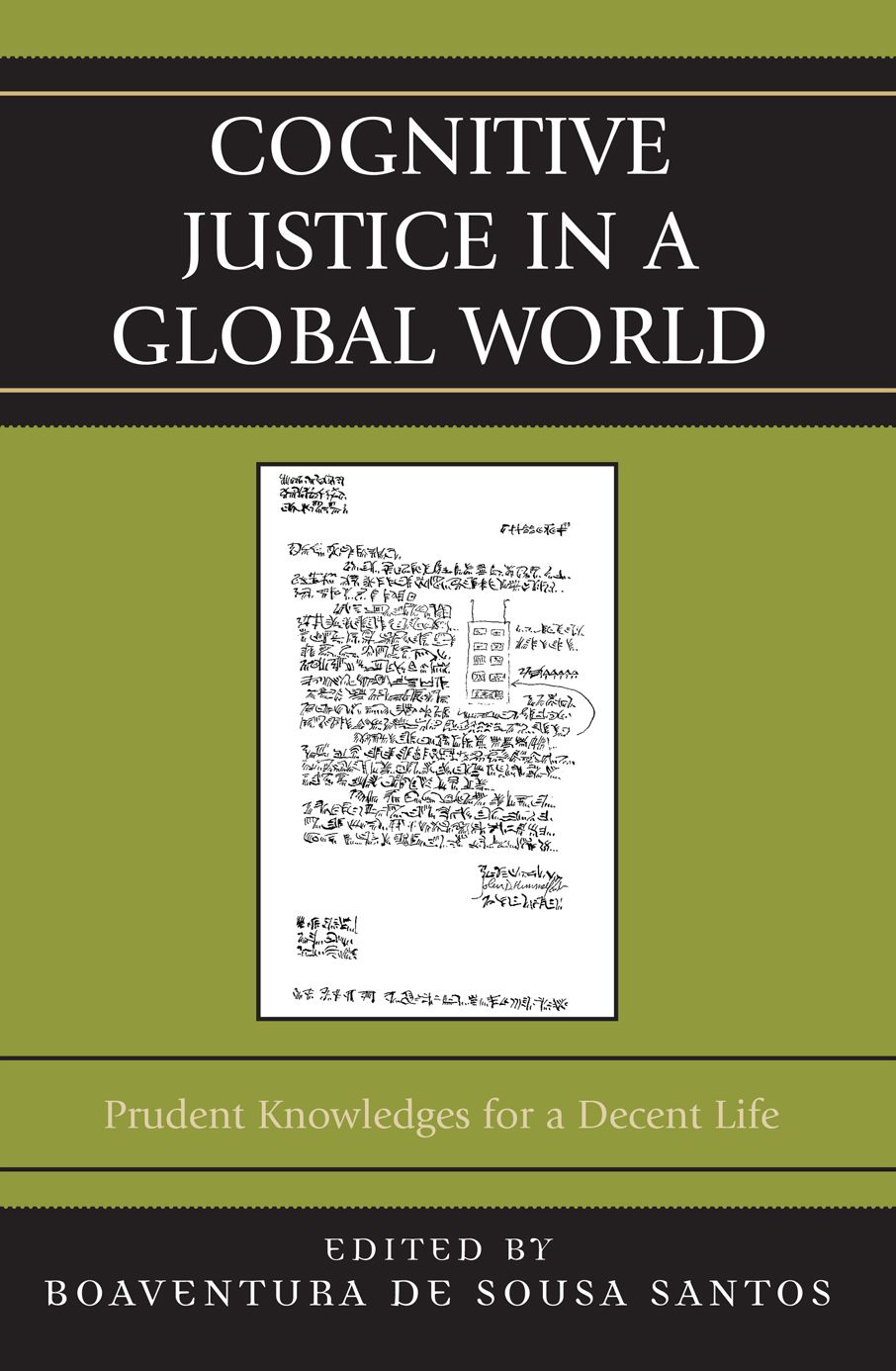 Cognitive Justice in a Global World: Prudent Knowledges for a Decent Life
