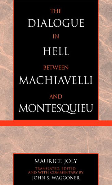 BloomsburyUS - The Dialogue in Hell between Machiavelli and Montesquieu: BloomsburyUS - Humanitarian Despotism and the Conditions of Modern Tyranny