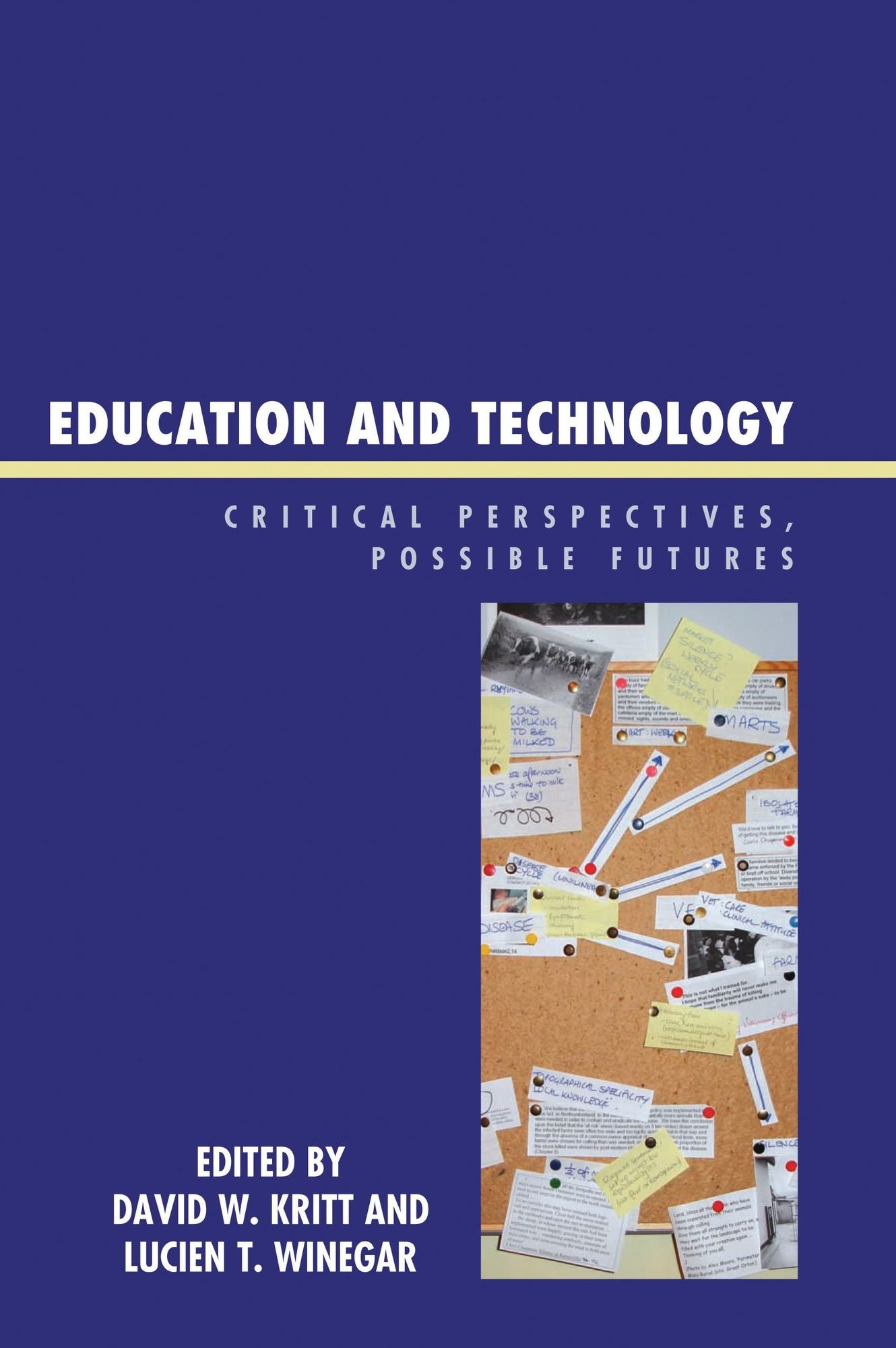 Education and Technology: Critical Perspectives, Possible Futures