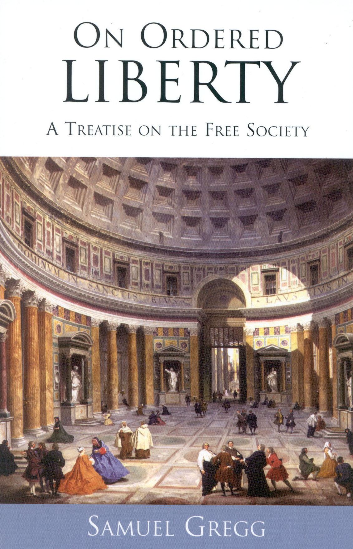 On Ordered Liberty: A Treatise on the Free Society