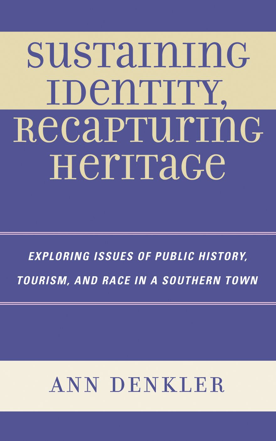 Sustaining Identity, Recapturing Heritage: Exploring Issues of Public History, Tourism, and Race in a Southern Rural Town
