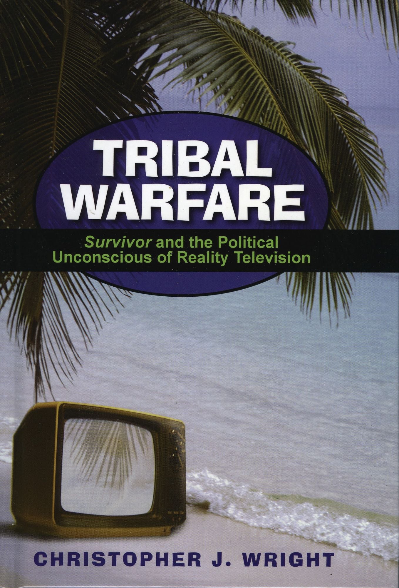 Tribal Warfare: Survivor and the Political Unconscious of Reality Television