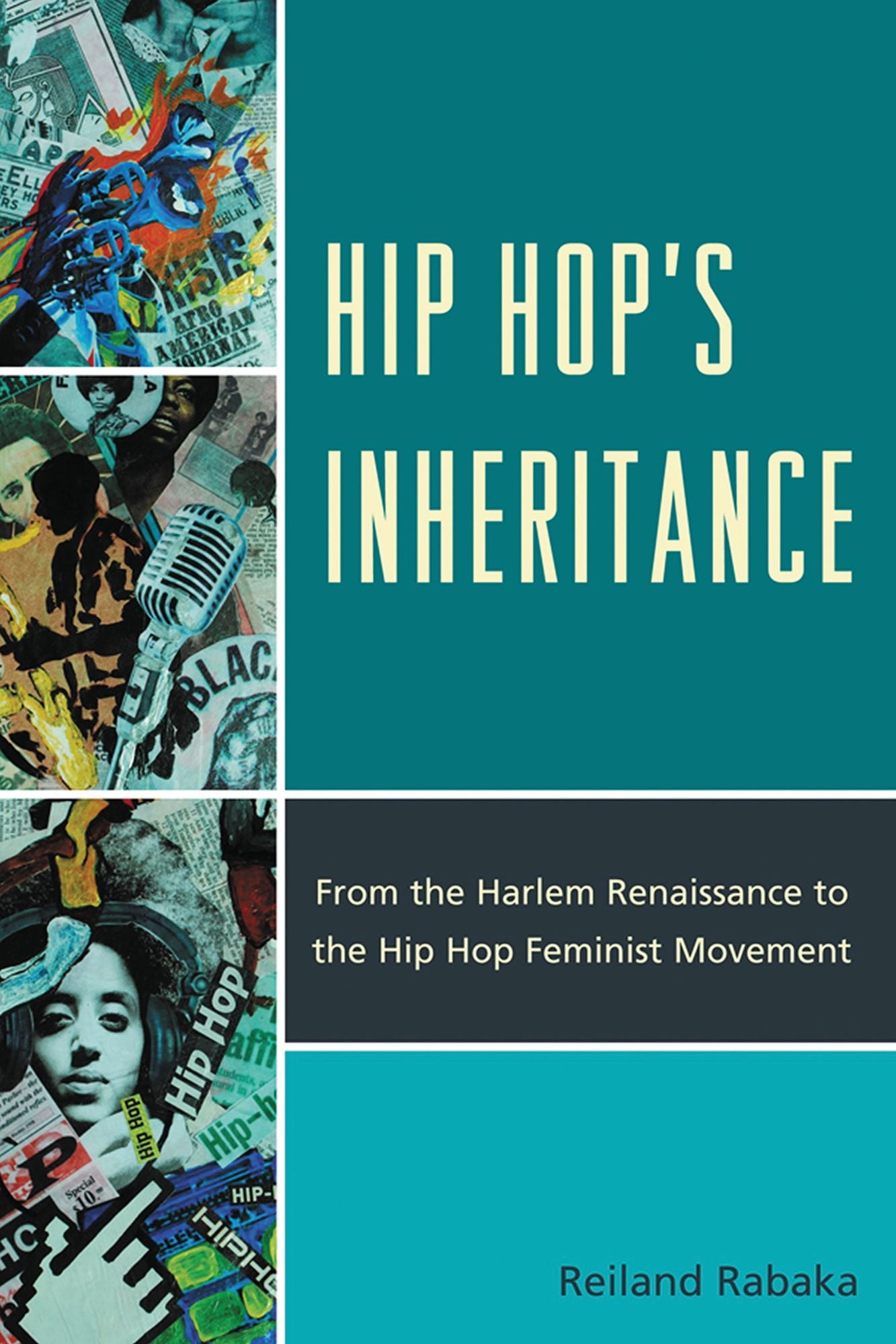 Hip Hop's Inheritance: From the Harlem Renaissance to the Hip Hop Feminist Movement