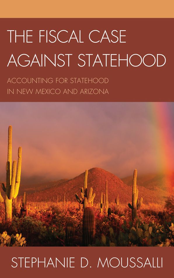 The Fiscal Case against Statehood: Accounting for Statehood in New Mexico and Arizona