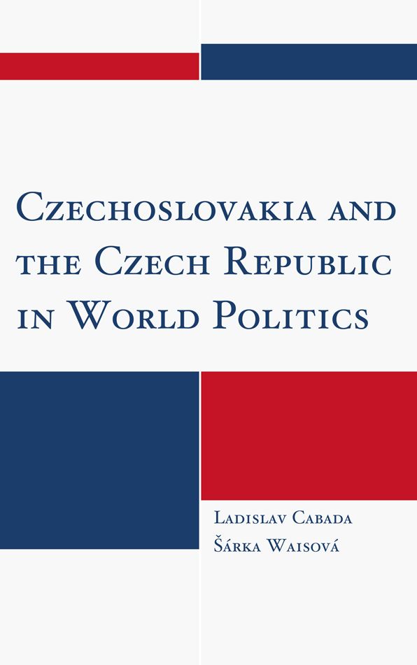 Czechoslovakia and the Czech Republic in World Politics