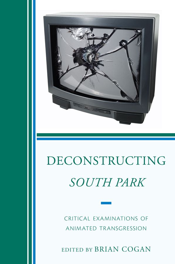 Deconstructing South Park: Critical Examinations of Animated Transgression