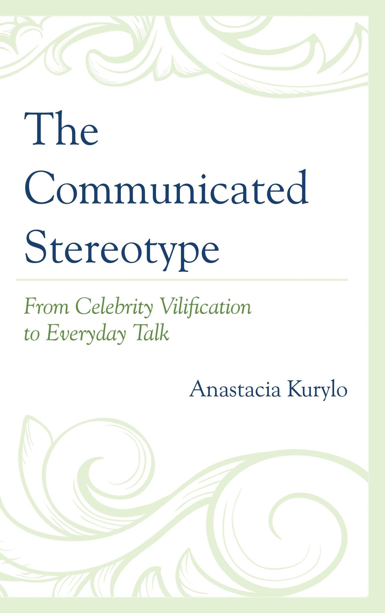 The Communicated Stereotype: From Celebrity Vilification to Everyday Talk