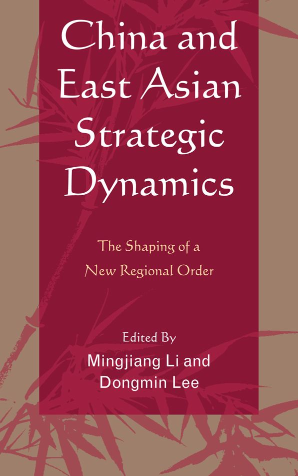 China and East Asian Strategic Dynamics: The Shaping of a New Regional Order