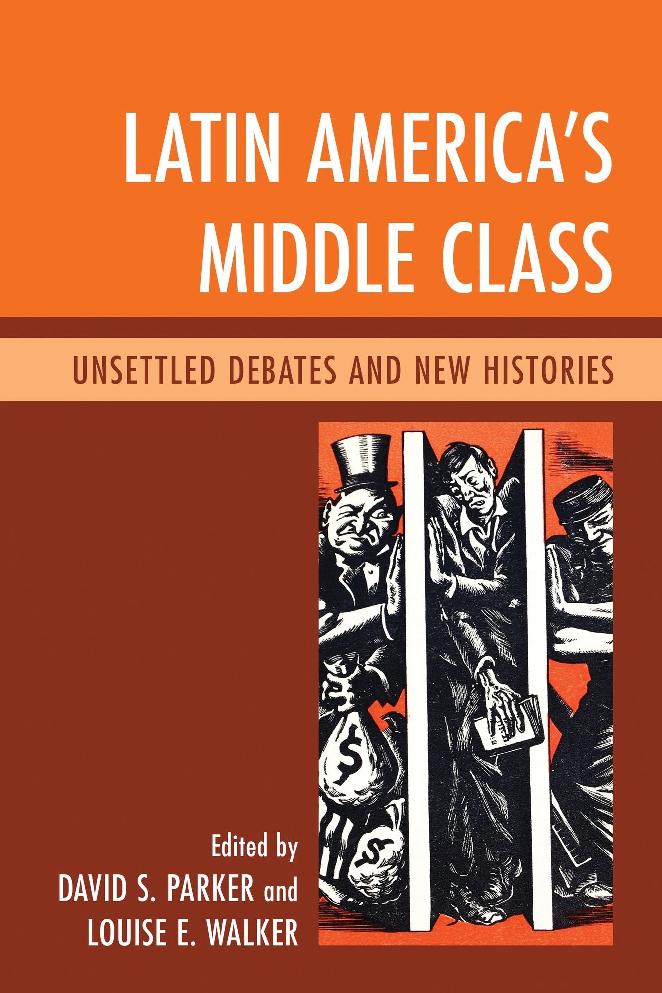 Latin America's Middle Class: Unsettled Debates and New Histories