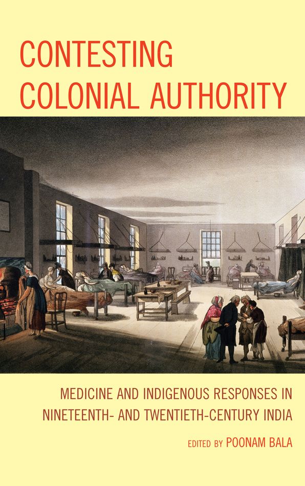Contesting Colonial Authority: Medicine and Indigenous Responses in Nineteenth- and Twentieth-Century India