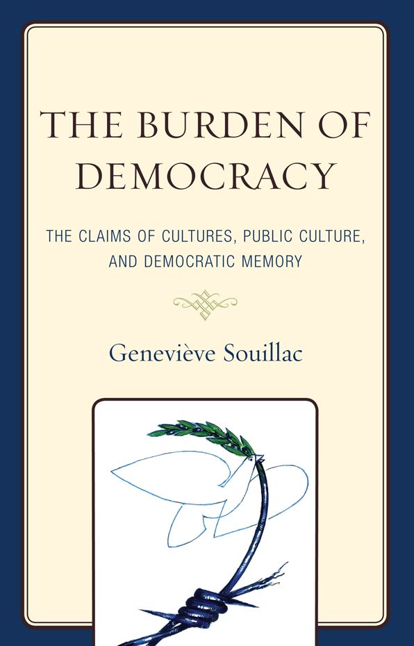 The Burden of Democracy: The Claims of Culture, Public Culture, and Democratic Memory