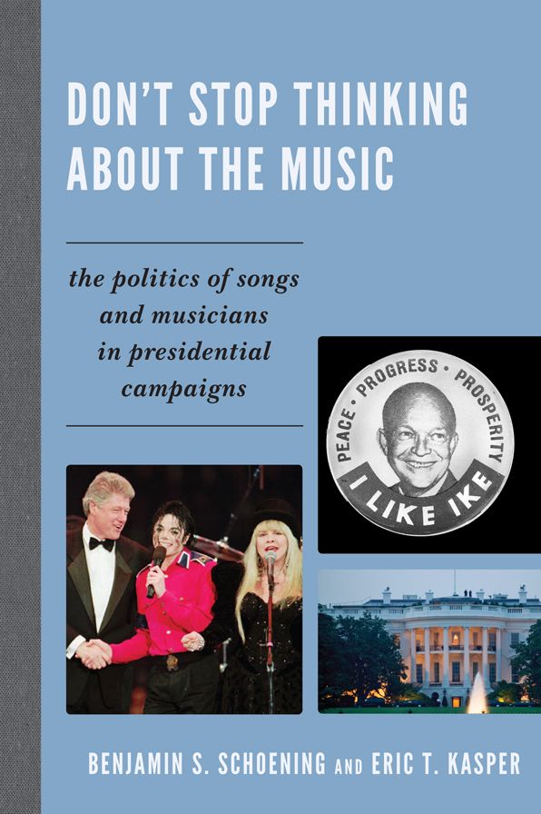 Don't Stop Thinking About the Music: The Politics of Songs and Musicians in Presidential Campaigns