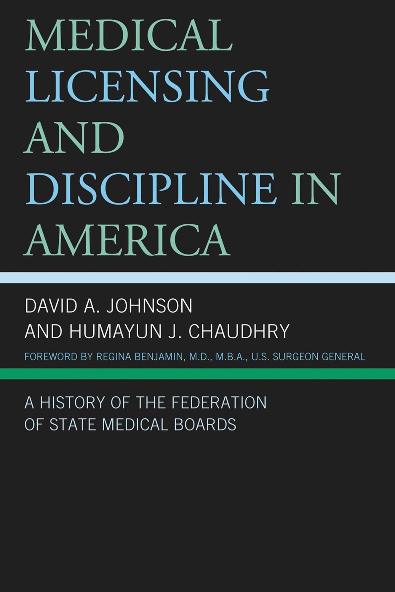 BloomsburyUS - Medical Licensing and Discipline in America: BloomsburyUS - A History of the Federation of State Medical Boards