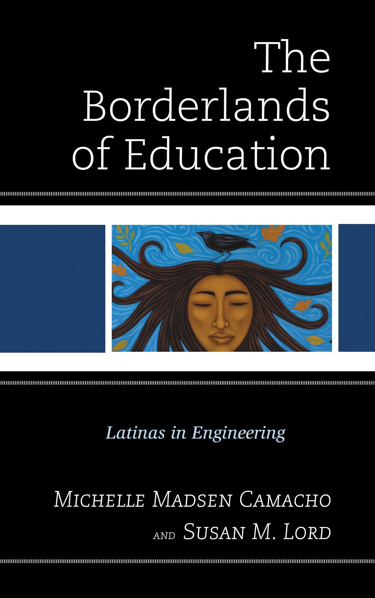 The Borderlands of Education: Latinas in Engineering