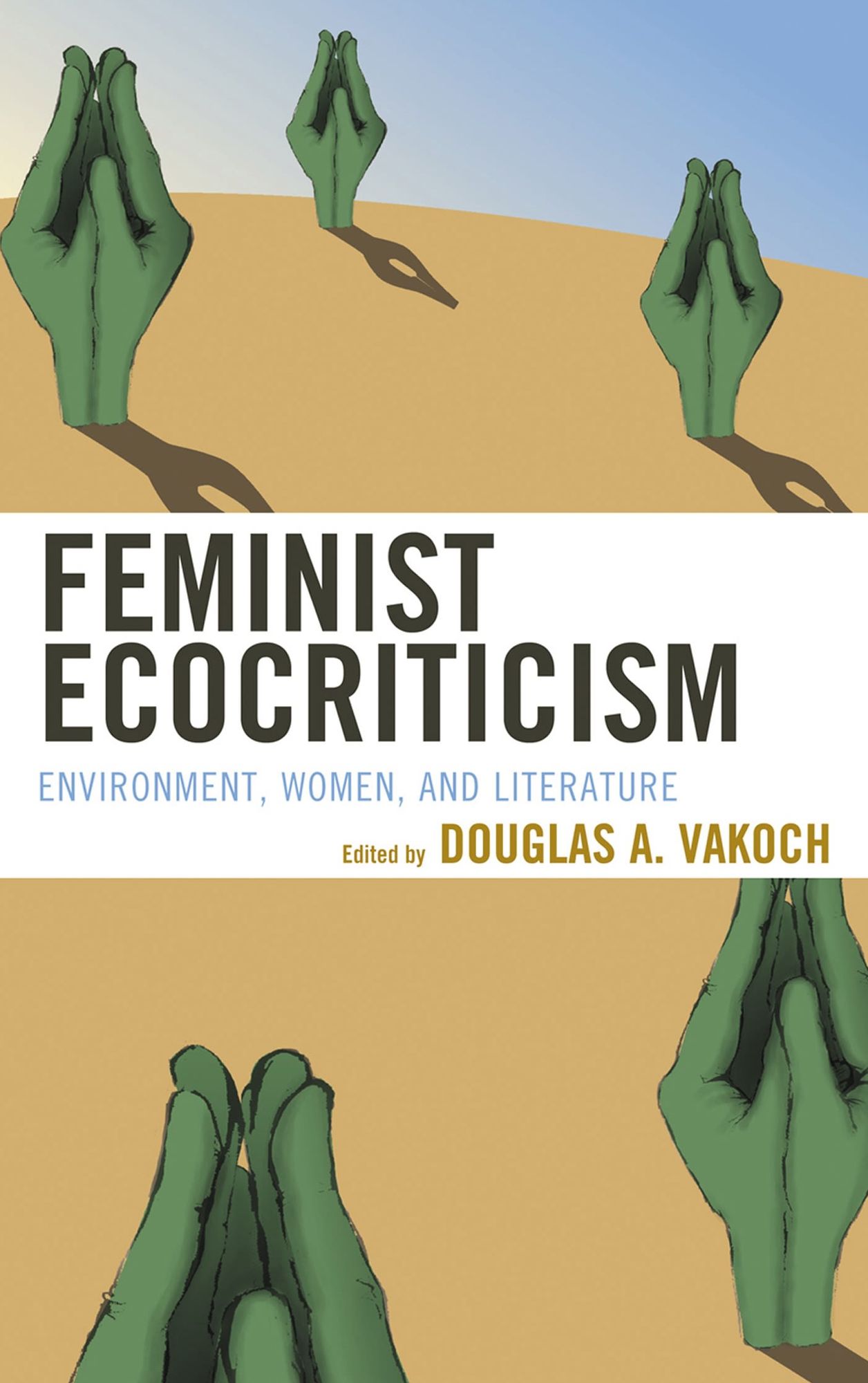Feminist Ecocriticism: Environment, Women, and Literature