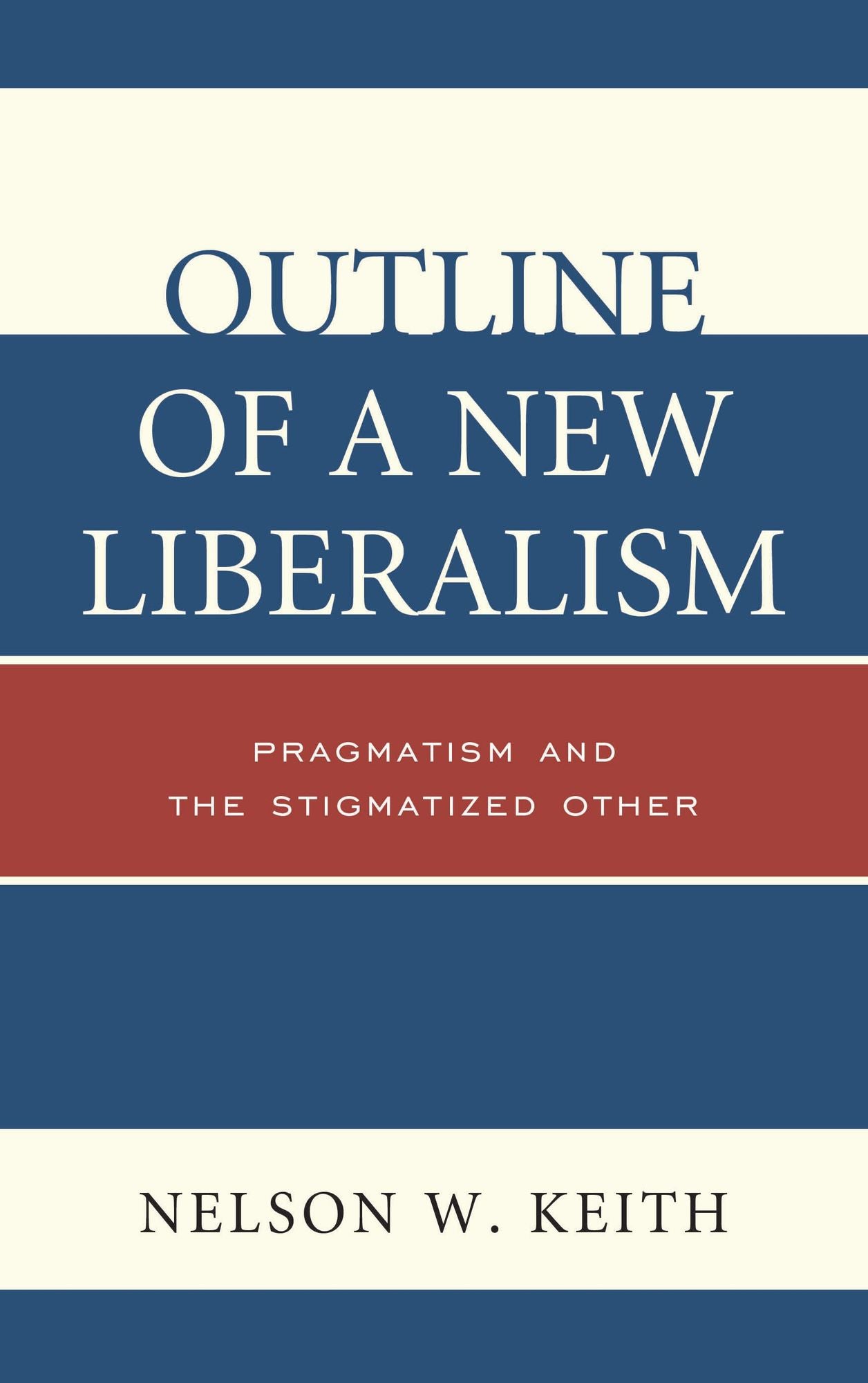 Outline of a New Liberalism: Pragmatism and the Stigmatized Other