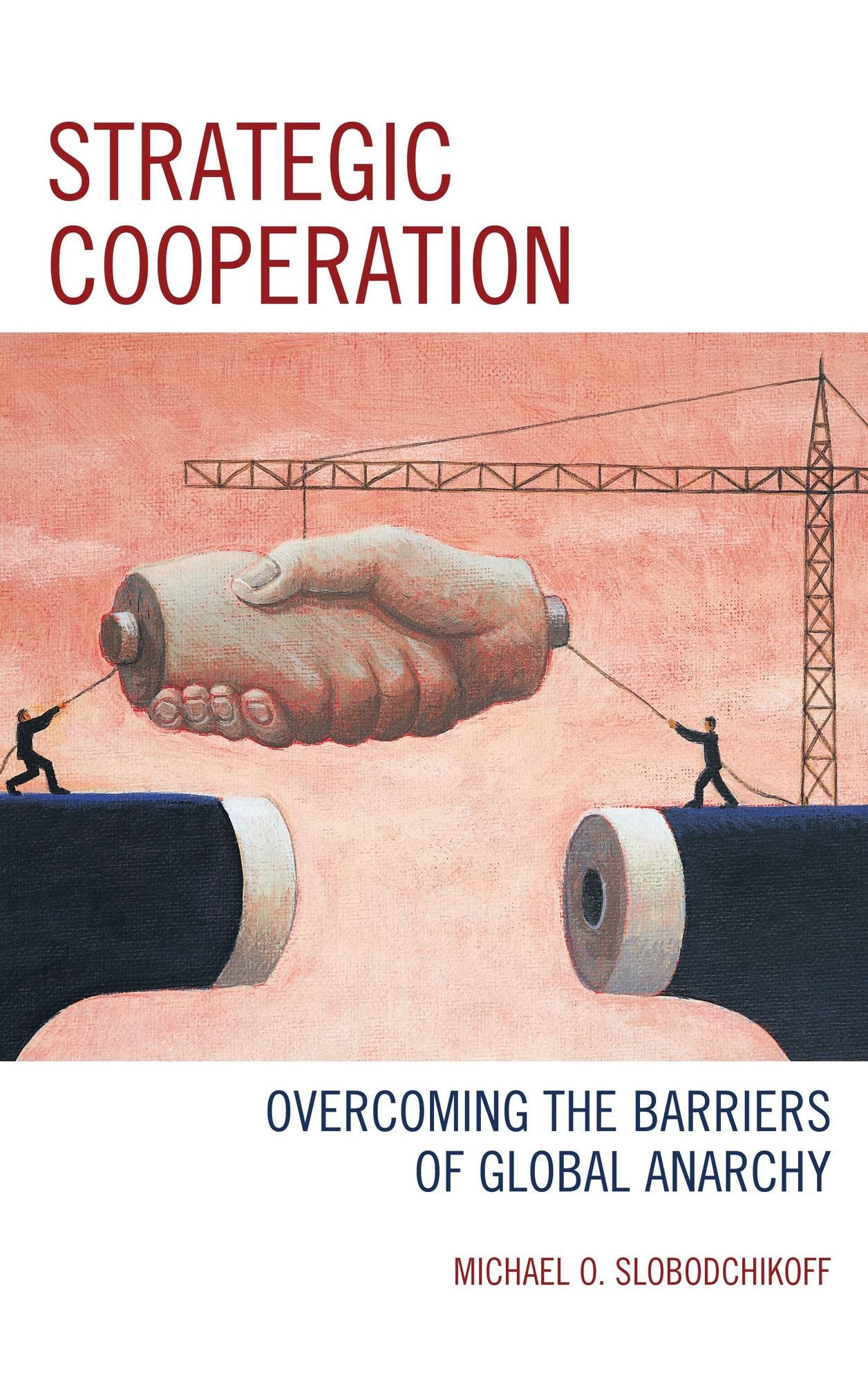 BloomsburyUS - Strategic Cooperation: BloomsburyUS - Overcoming the Barriers of Global Anarchy