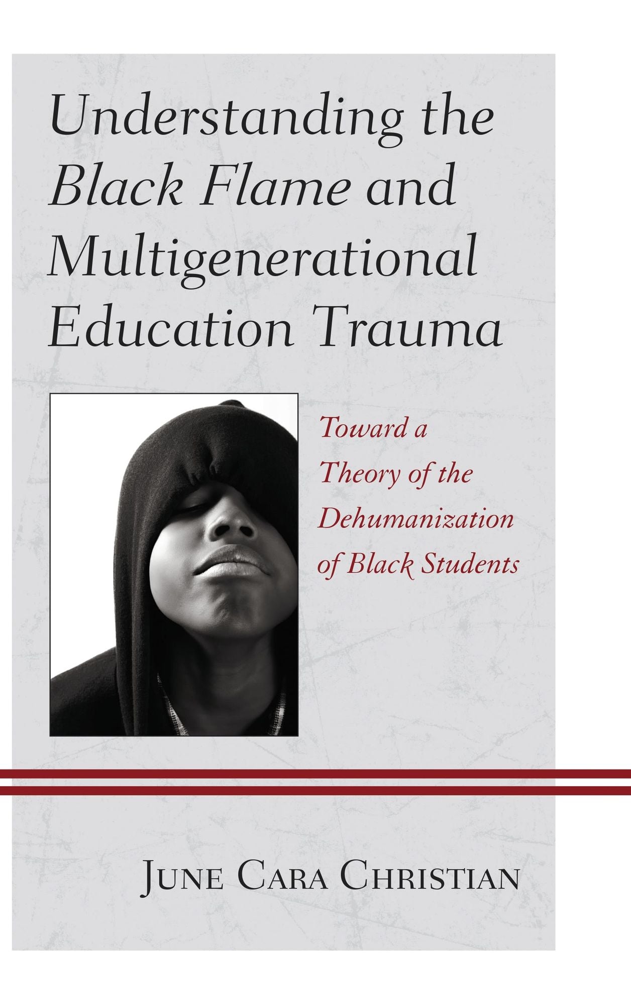 BloomsburyUS - Understanding the Black Flame and Multigenerational Education Trauma: BloomsburyUS - Toward a Theory of the Dehumanization of Black Students