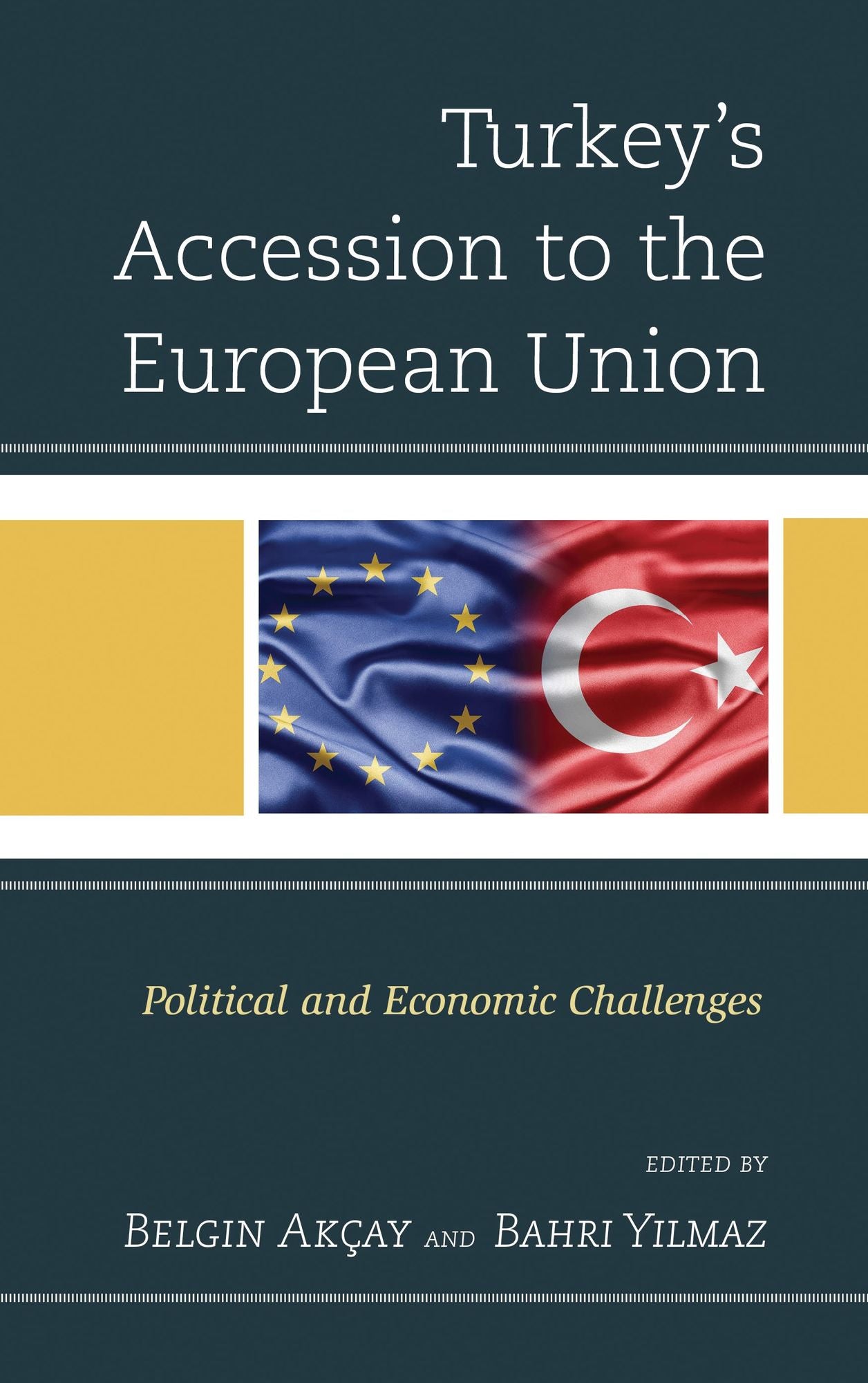 Turkey's Accession to the European Union: Political and Economic Challenges