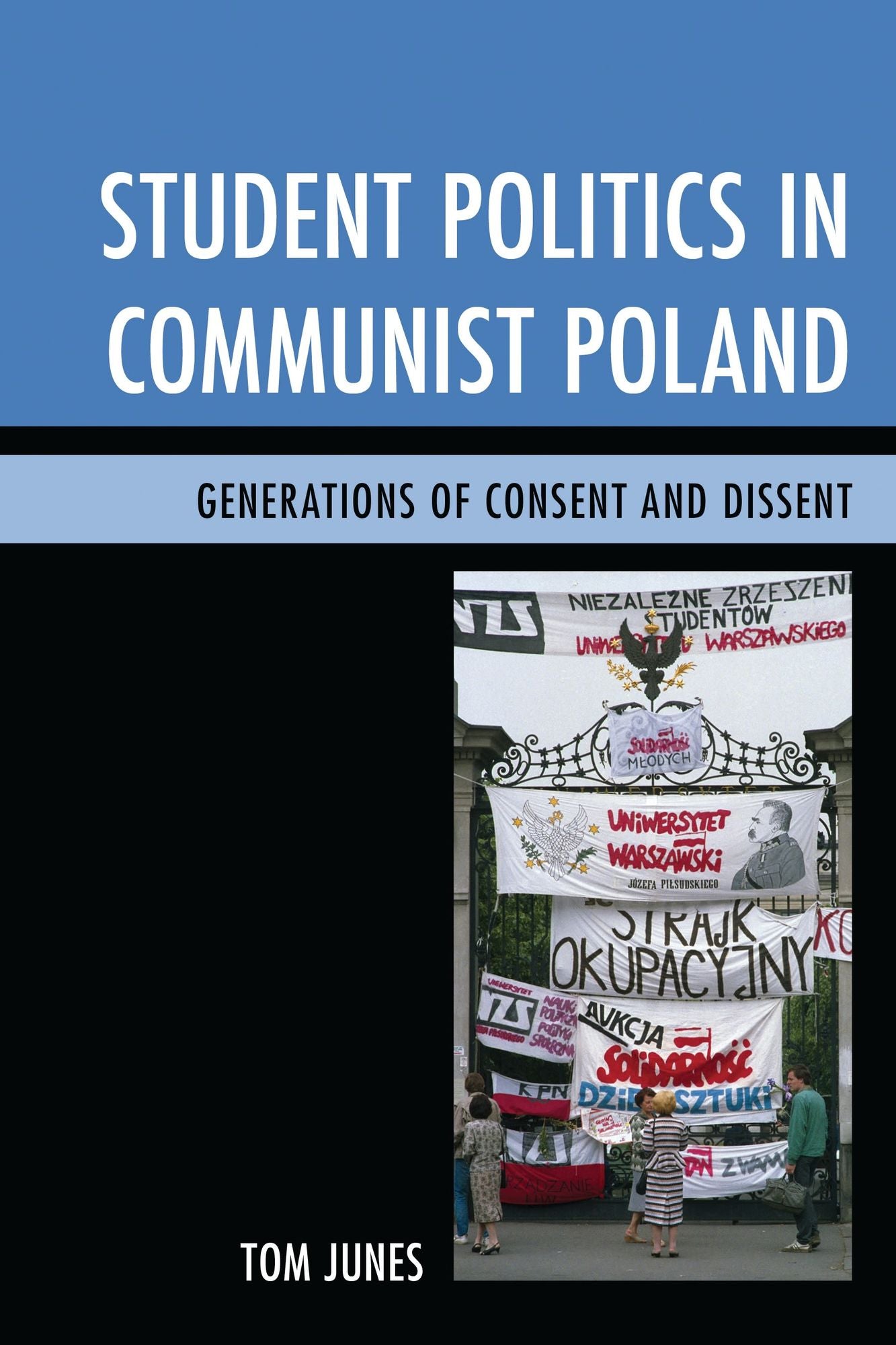 Student Politics in Communist Poland: Generations of Consent and Dissent