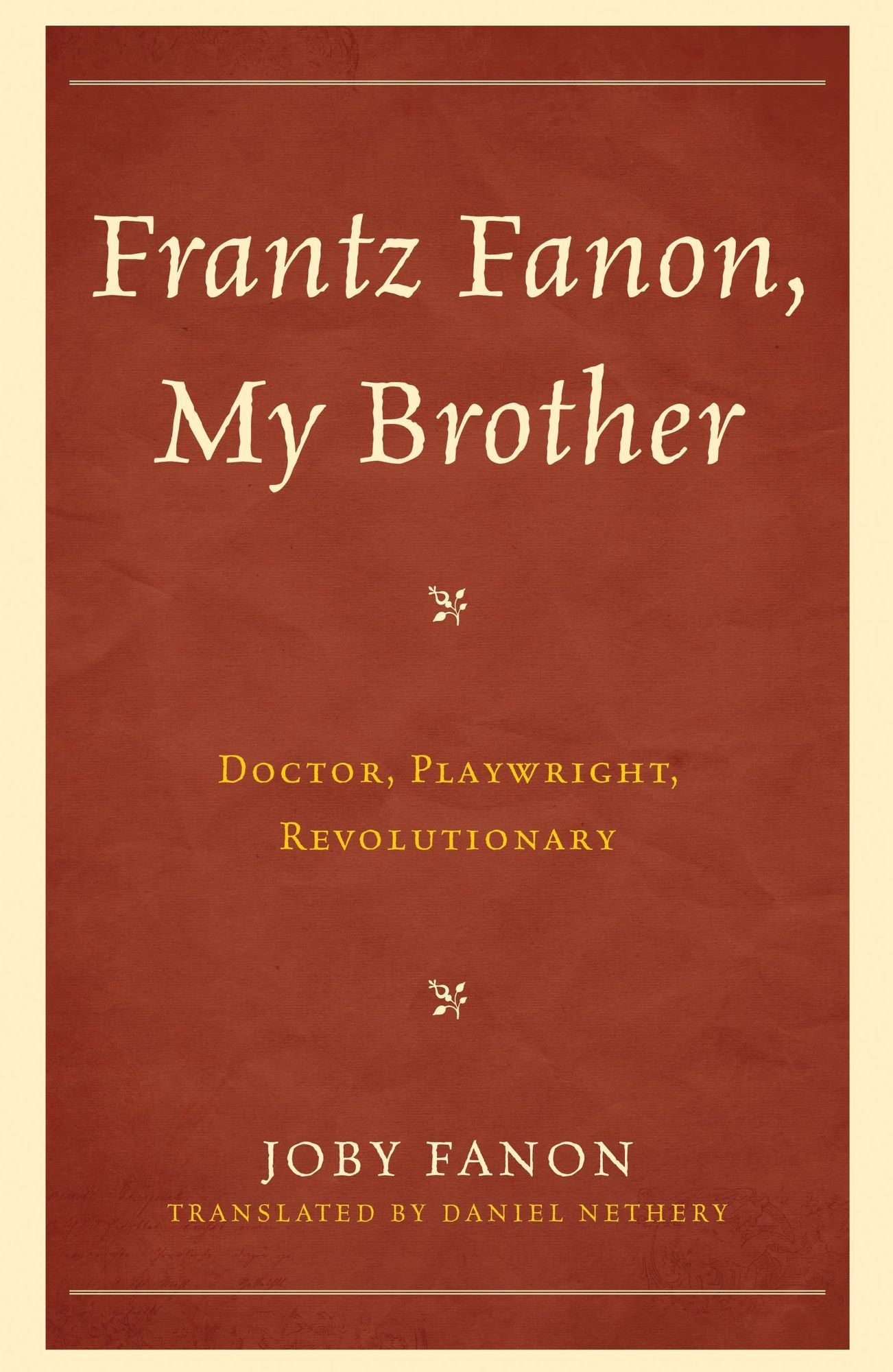 Frantz Fanon, My Brother: Doctor, Playwright, Revolutionary