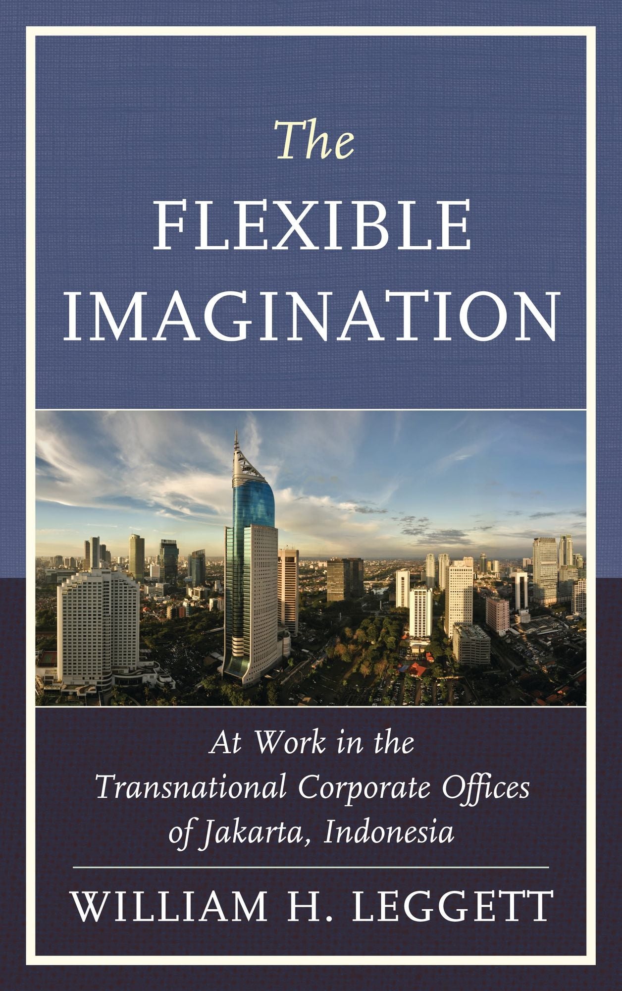 The Flexible Imagination: At Work in the Transnational Corporate Offices of Jakarta, Indonesia