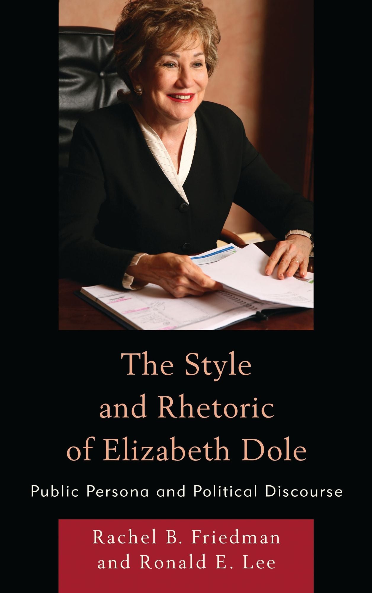 The Style and Rhetoric of Elizabeth Dole: Public Persona and Political Discourse