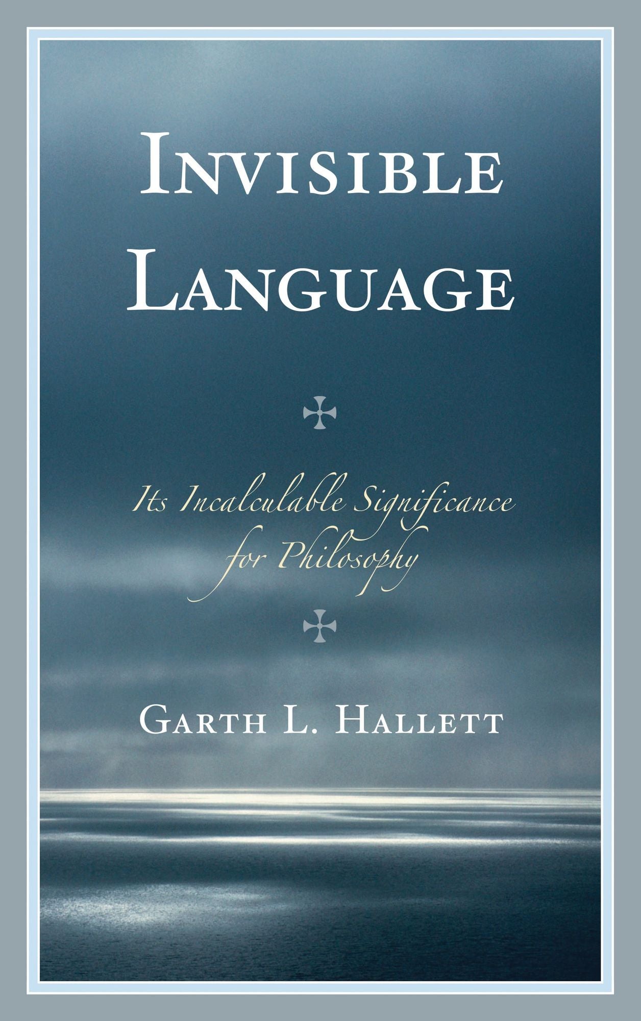 Invisible Language: Its Incalculable Significance for Philosophy