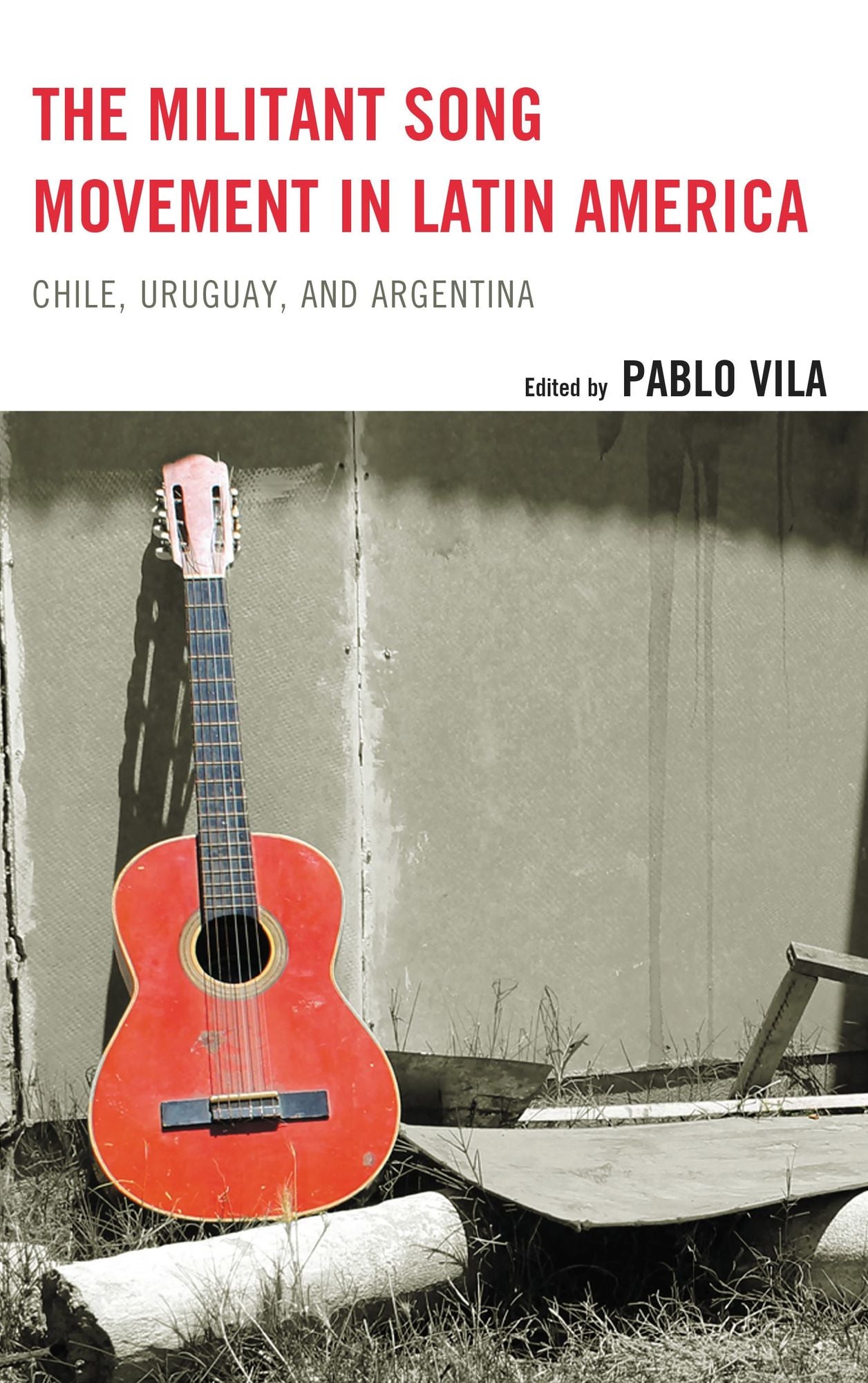 The Militant Song Movement in Latin America: Chile, Uruguay, and Argentina