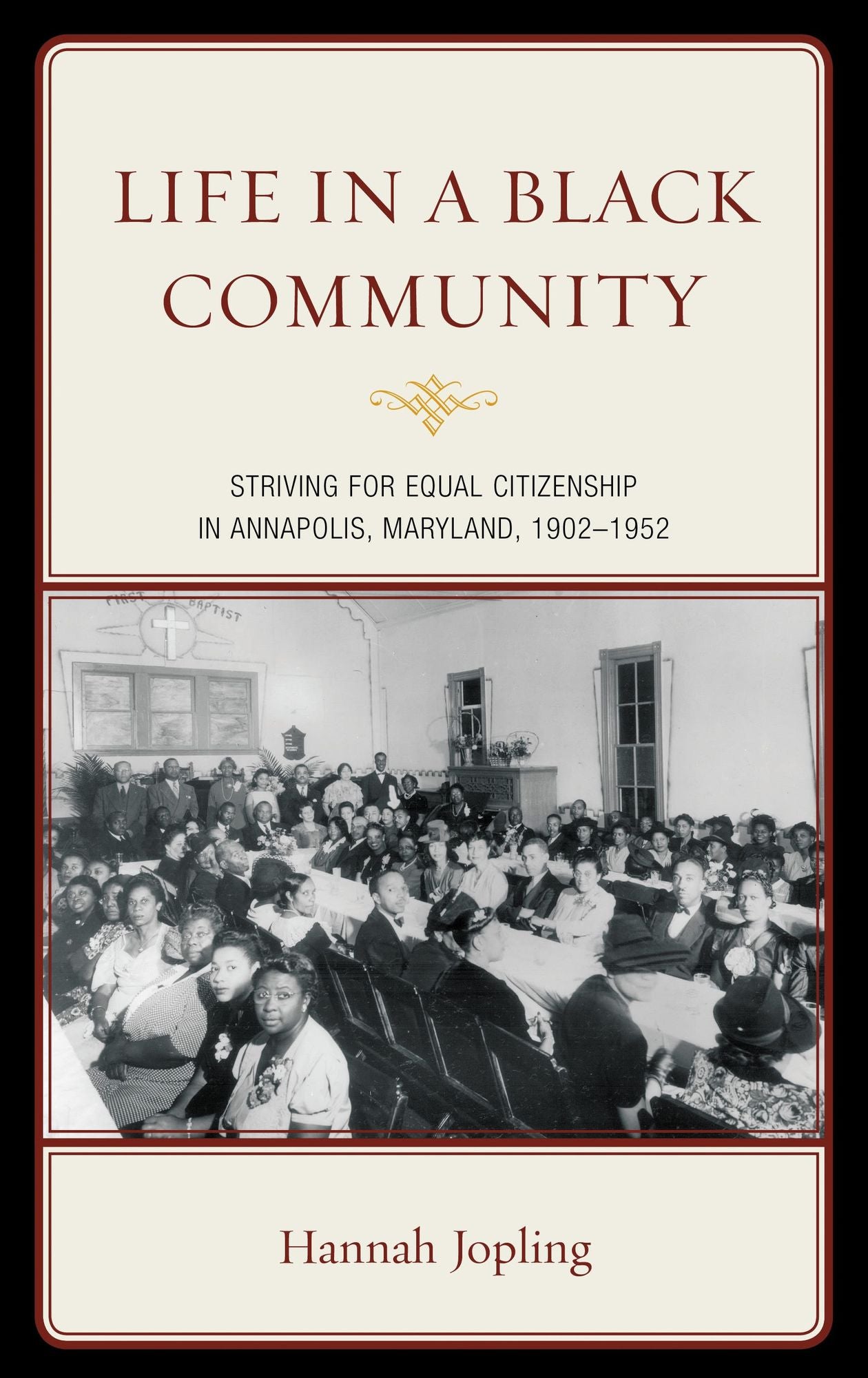 Life in a Black Community: Striving for Equal Citizenship in Annapolis, Maryland, 1902-1952