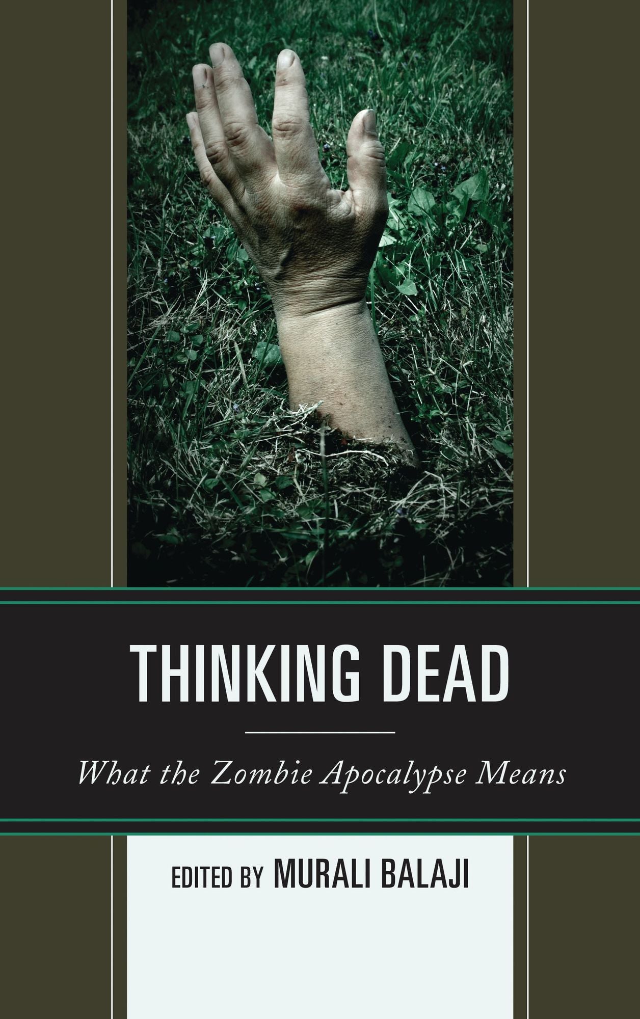 Thinking Dead: What the Zombie Apocalypse Means