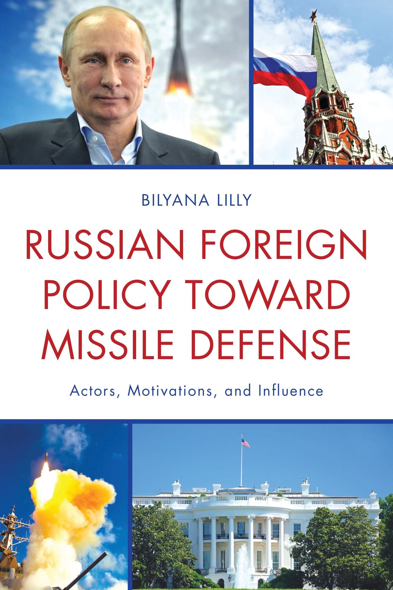 Russian Foreign Policy toward Missile Defense: Actors, Motivations, and Influence