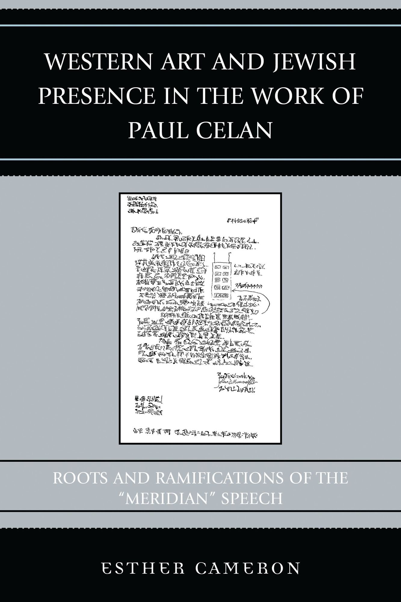 Western Art and Jewish Presence in the Work of Paul Celan: Roots and Ramifications of the "Meridian" Speech