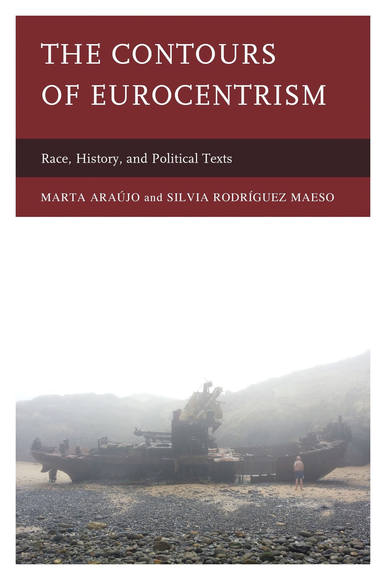 The Contours of Eurocentrism: Race, History, and Political Texts