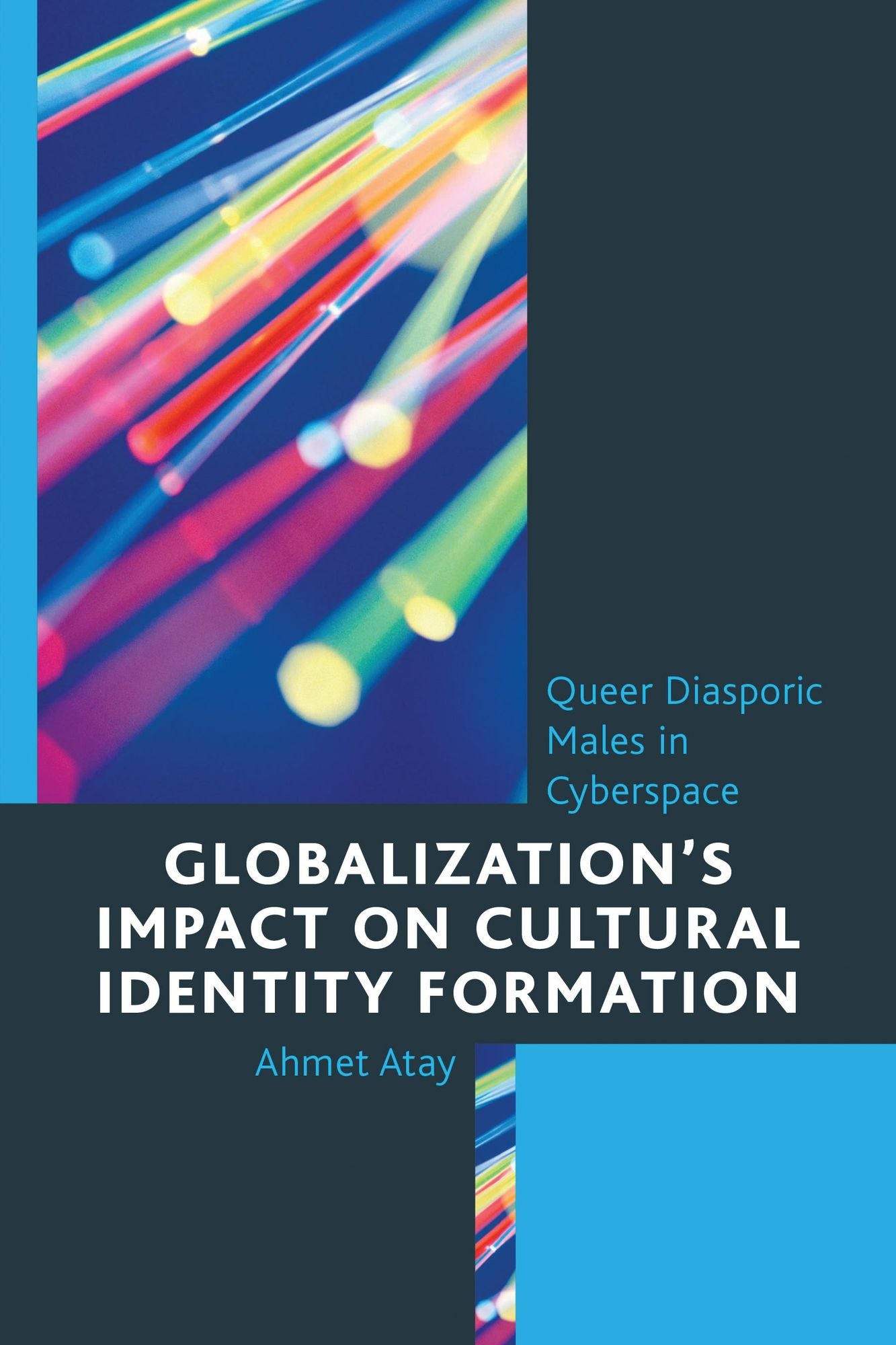 Globalization's Impact on Cultural Identity Formation: Queer Diasporic Males in Cyberspace
