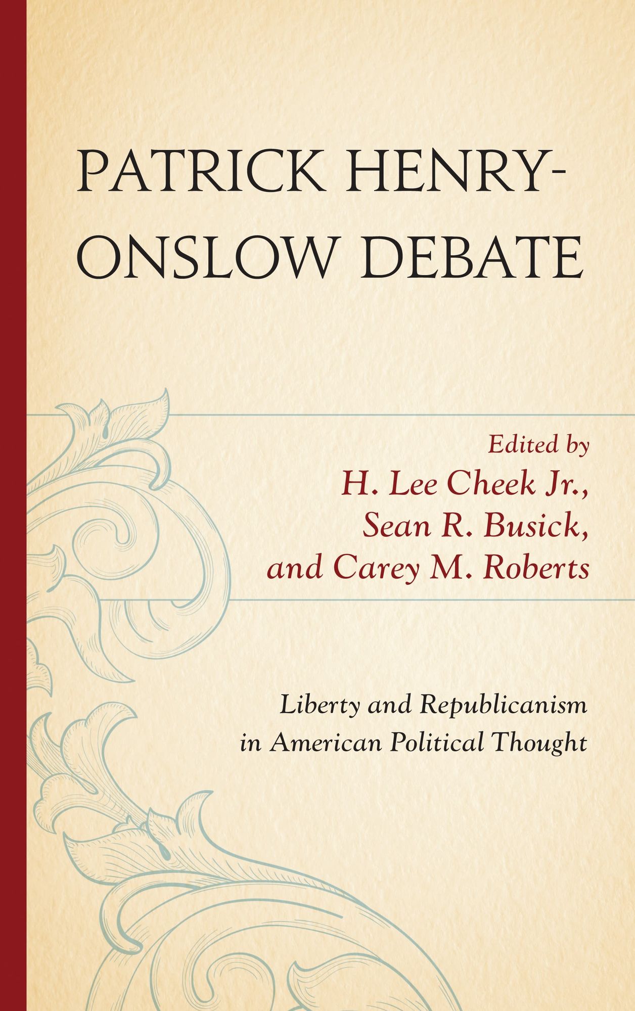 Patrick Henry-Onslow Debate: Liberty and Republicanism in American Political Thought