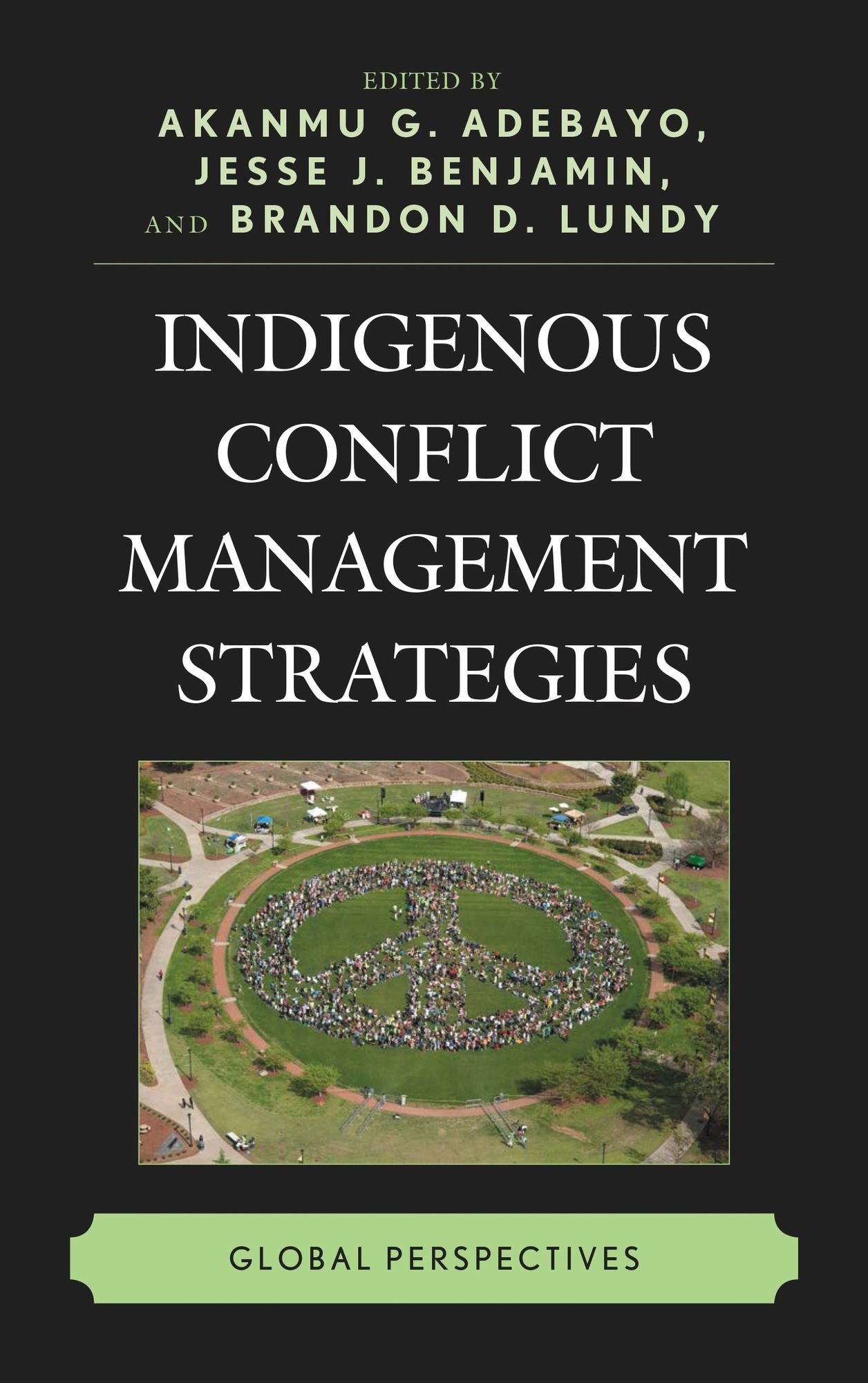 Indigenous Conflict Management Strategies: Global Perspectives