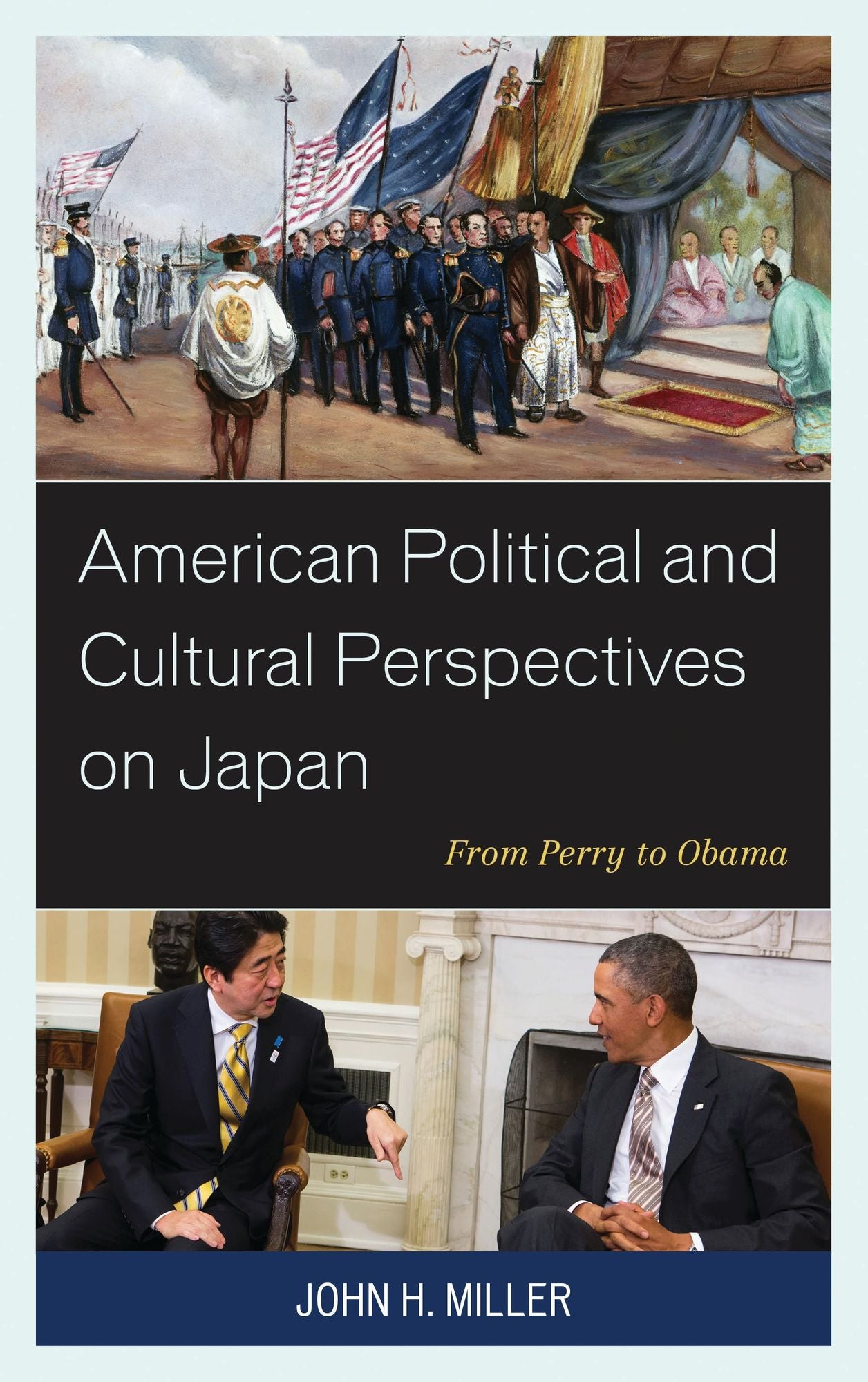 American Political and Cultural Perspectives on Japan: From Perry to Obama