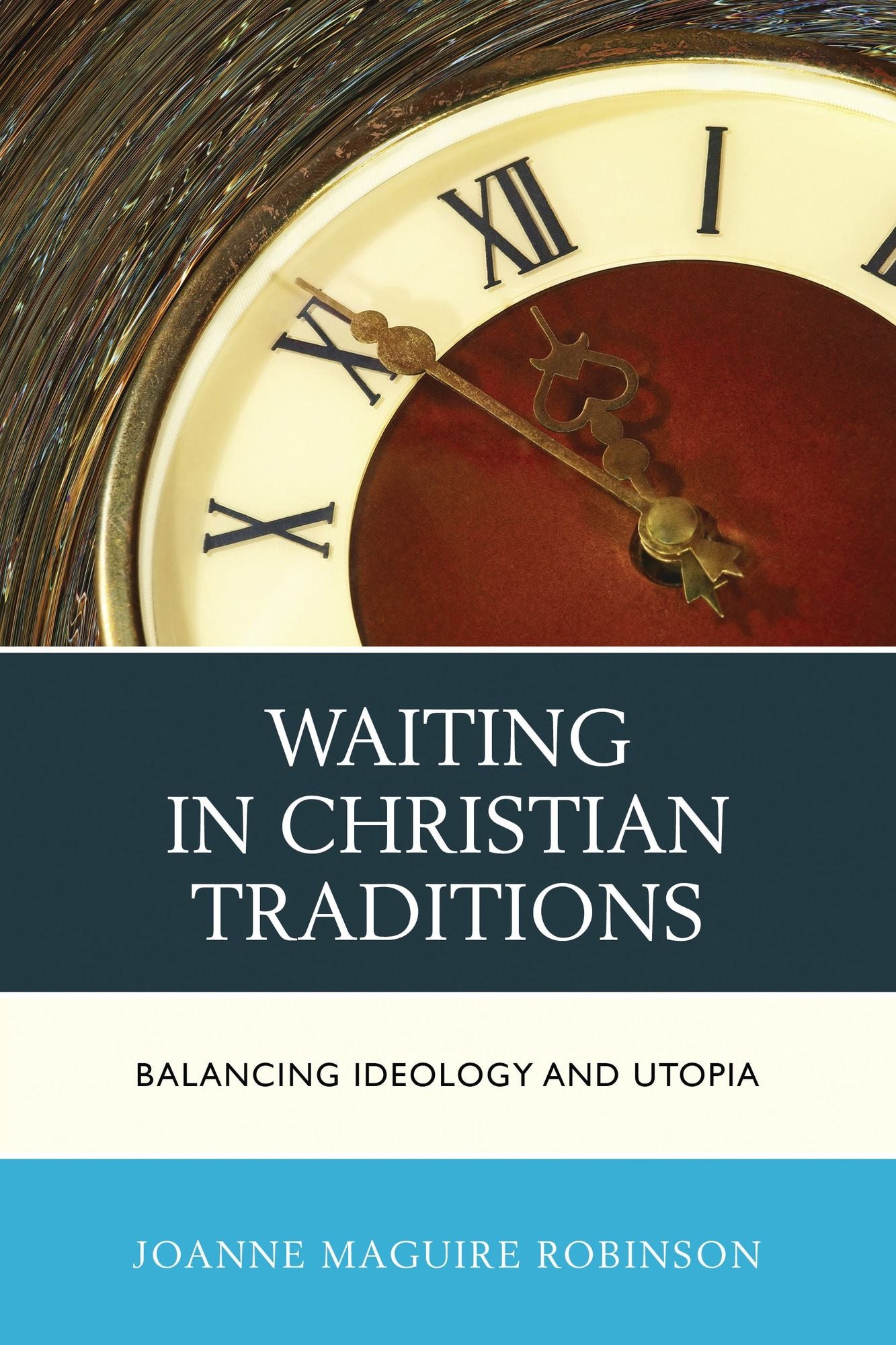 Waiting in Christian Traditions: Balancing Ideology and Utopia