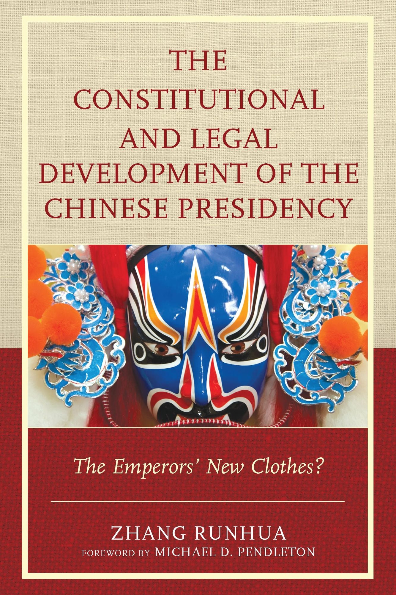 The Constitutional and Legal Development of the Chinese Presidency: The Emperors' New Clothes?