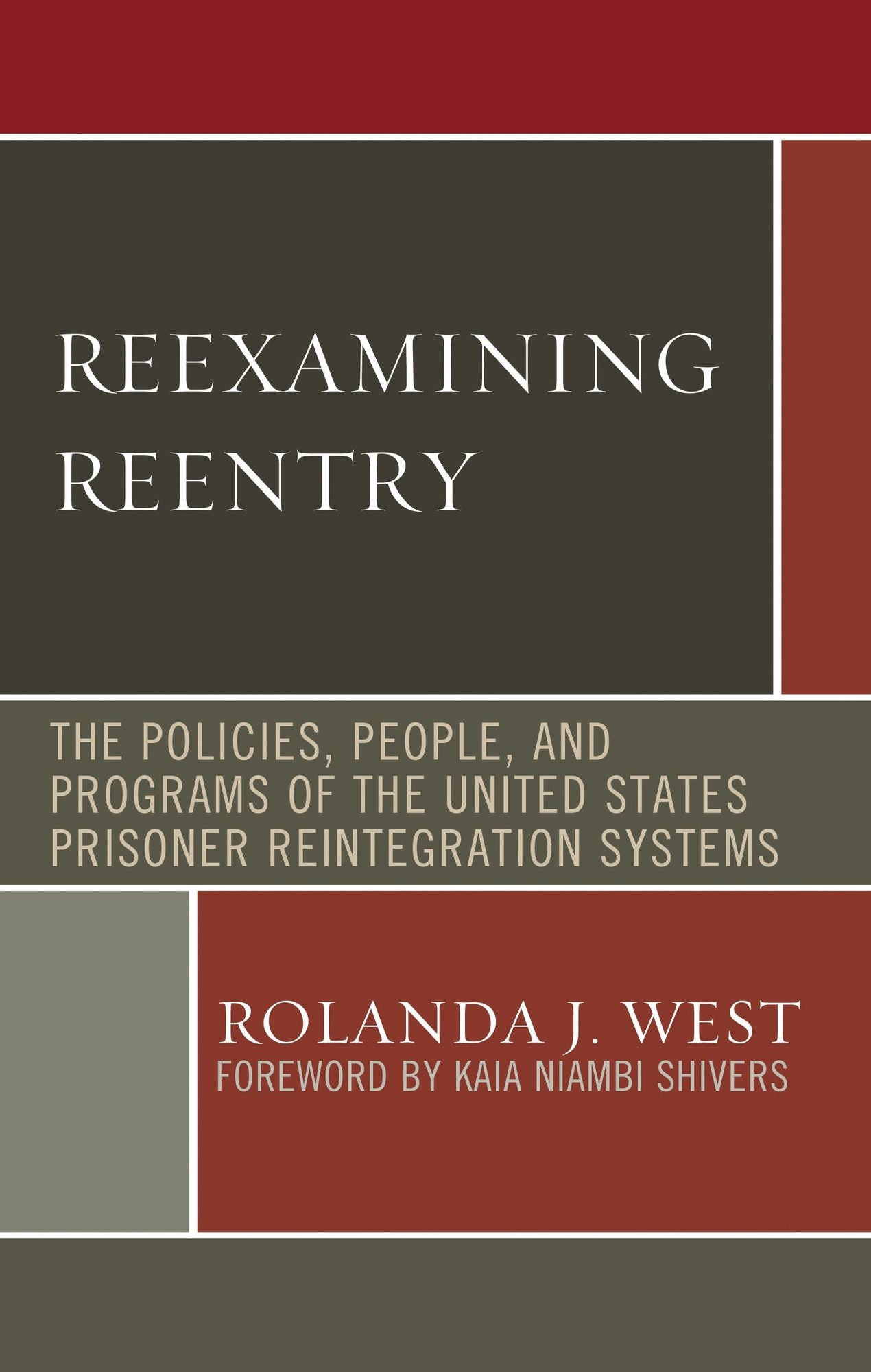 Reexamining Reentry: The Policies, People, and Programs of the United States Prisoner Reintegration Systems