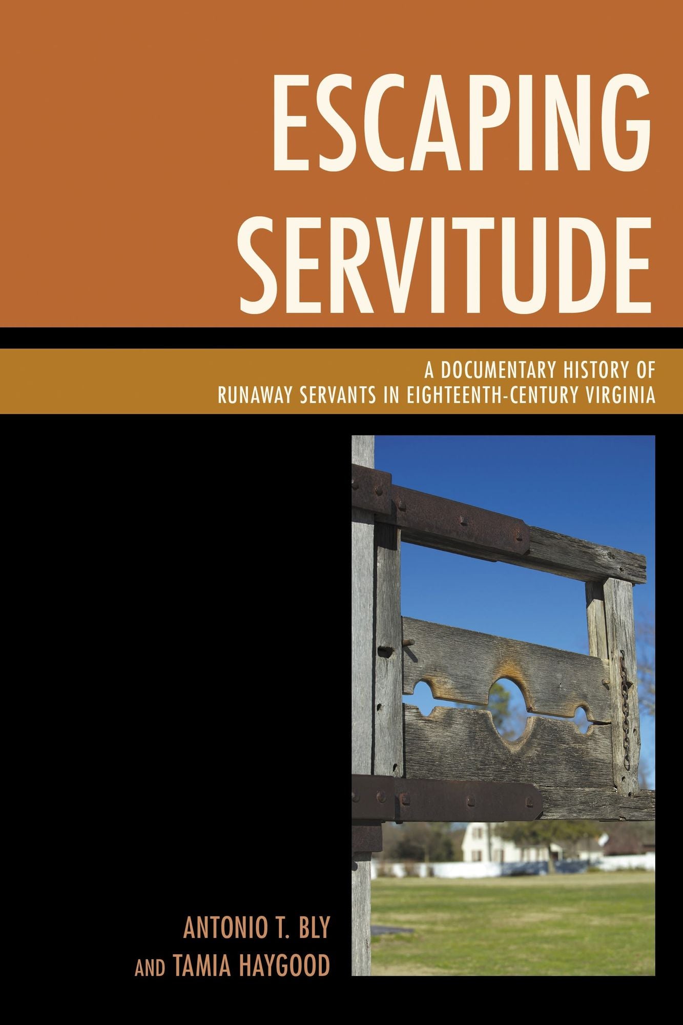 Escaping Servitude: A Documentary History of Runaway Servants in Eighteenth-Century Virginia