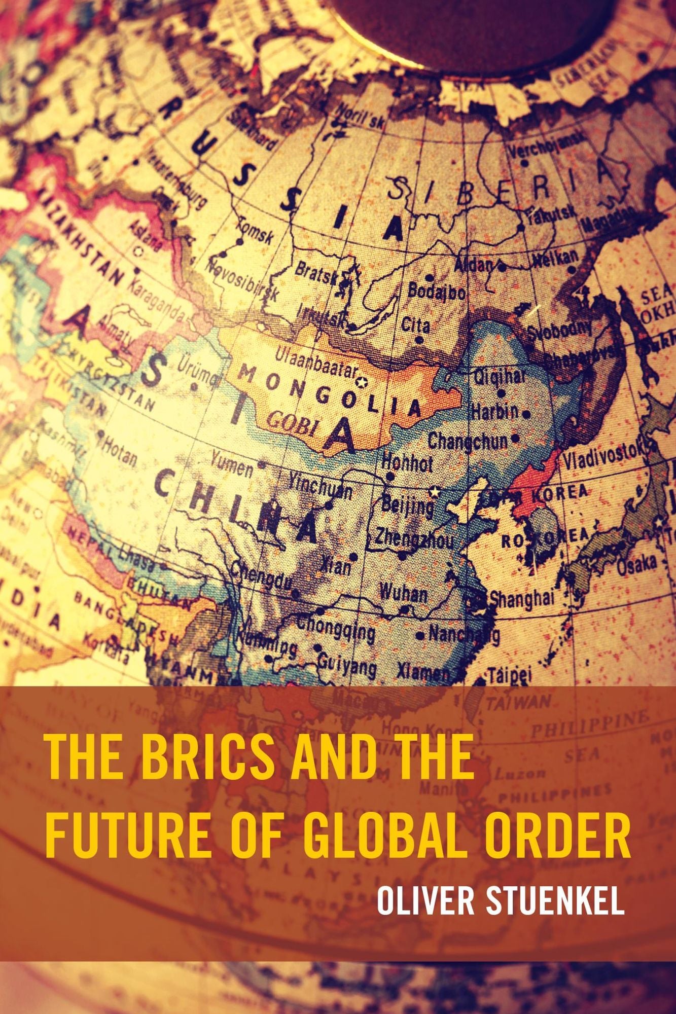 The BRICS and the Future of Global Order