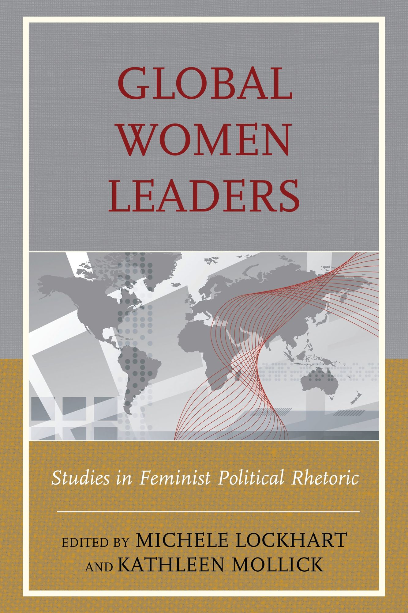 Global Women Leaders: Studies in Feminist Political Rhetoric